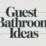 Guest Bathroom Ideas